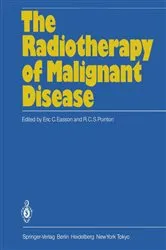 Book cover of The Radiotherapy of Malignant Disease by E.C. Easson