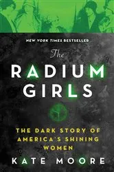 Book cover of The Radium Girls by Kate Moore