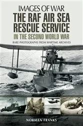 Book cover of The RAF Air-Sea Rescue Service in the Second World War by Norman Franks