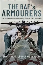 Book cover of The RAF's Armourers by Tony Lamsdale