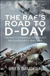 Book cover of The RAF's Road to D-Day by Greg Baughen