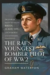 Book cover of The RAF’s Youngest Bomber Pilot of WW2 by Graham Waterton