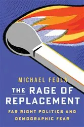 Book cover of The Rage of Replacement by Michael Feola