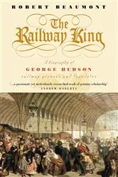 Book cover of The Railway King by Robert Beaumont