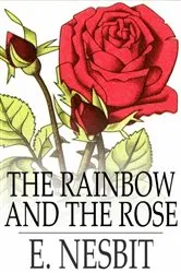 Book cover of The Rainbow and the Rose by Unknown