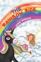 Book cover of The Rainbow Ride by Anne Scragg