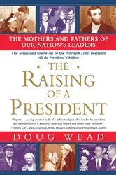 Book cover of The Raising of a President by Doug Wead