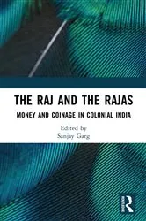 Book cover of The Raj and the Rajas by Sanjay Garg