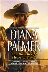 Book cover of The Rancher & Heart of Stone by Diana Palmer