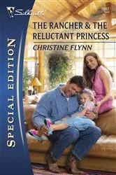 Book cover of The Rancher & the Reluctant Princess by Christine Flynn