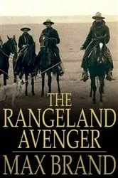 Book cover of The Rangeland Avenger by Max Brand