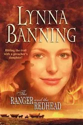 Book cover of The Ranger and the Redhead by Lynna Banning