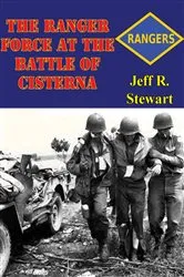 Book cover of The Ranger Force At The Battle Of Cisterna by Jeff R. Stewart