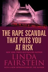 Book cover of The Rape Scandal that Puts You at Risk by Linda Fairstein
