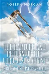 Book cover of The Rapture and Return of The Lord Jesus Christ by Joseph Morgan