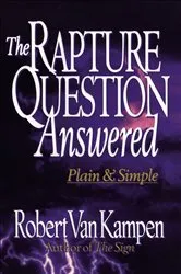 Book cover of The Rapture Question Answered by Robert Van Kampen