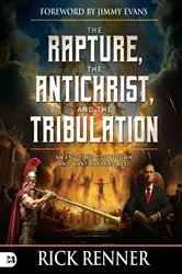 Book cover of The Rapture, the Antichrist, and the Tribulation by Rick Renner