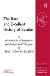 Book cover of The Rare and Excellent History of Saladin or al-Nawadir al-Sultaniyya wa'l-Mahasin al-Yusufiyya by Baha' al-Din Ibn Shaddad by D.S. Richards