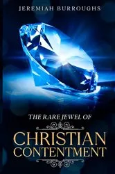 Book cover of The Rare Jewel of Christian Contentment by Jeremiah Burroughs