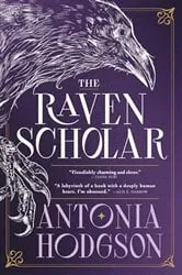 Book cover of The Raven Scholar by Antonia Hodgson