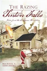 Book cover of The Razing of Tinton Falls: Voices from the American Revolution by Michael S. Adelberg
