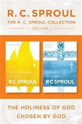 Book cover of The R.C. Sproul Collection Volume 1: The Holiness of God / Chosen by God by R.C. Sproul