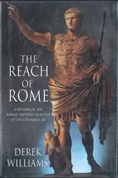 Book cover of The Reach of Rome by Derek Williams