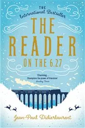 Book cover of The Reader on the 6.27 by Jean-Paul Didierlaurent