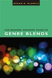 Book cover of The Readers' Advisory Guide to Genre Blends by Unknown