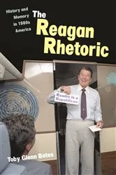 Book cover of The Reagan Rhetoric by Toby Glenn Bates