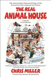 Book cover of The Real Animal House by Chris Miller