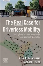 Book cover of The Real Case for Driverless Mobility by Alain L. Kornhauser