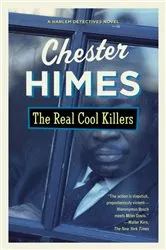 Book cover of The Real Cool Killers by Chester Himes