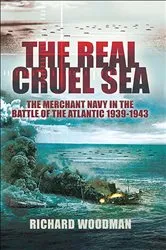Book cover of The Real Cruel Sea by Richard Woodman