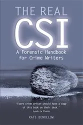Book cover of The Real CSI by Kate Bendelow