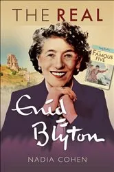 Book cover of The Real Enid Blyton by Nadia Cohen