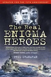 Book cover of The Real Enigma Heroes by Phil Shanahan
