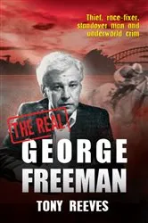 Book cover of The Real George Freeman by Tony Reeves