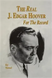 Book cover of The Real J. Edgar Hoover by Ray Wannall