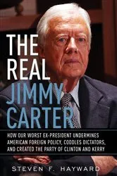 Book cover of The Real Jimmy Carter by Steven F. Hayward