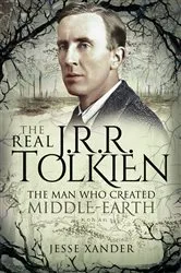 Book cover of The Real JRR Tolkien by Jesse Xander