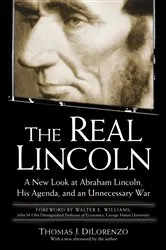 Book cover of The Real Lincoln by Thomas J. Dilorenzo