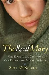 Book cover of The Real Mary by Scot McKnight