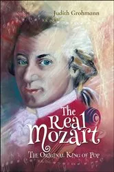 Book cover of The Real Mozart by Judith Grohmann