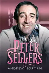 Book cover of The Real Peter Sellers by Andrew Norman