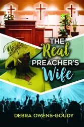 Book cover of The Real Preacher's Wife by Debra Owens-Goudy