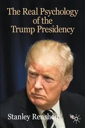 Book cover of The Real Psychology of the Trump Presidency by Unknown