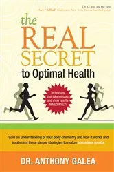Book cover of The Real Secret to Optimal Health by Anthony Galea