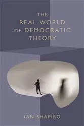 Book cover of The Real World of Democratic Theory by Ian Shapiro