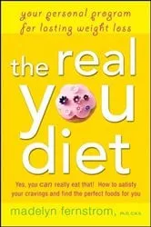Book cover of The Real You Diet by Madelyn Fernstrom